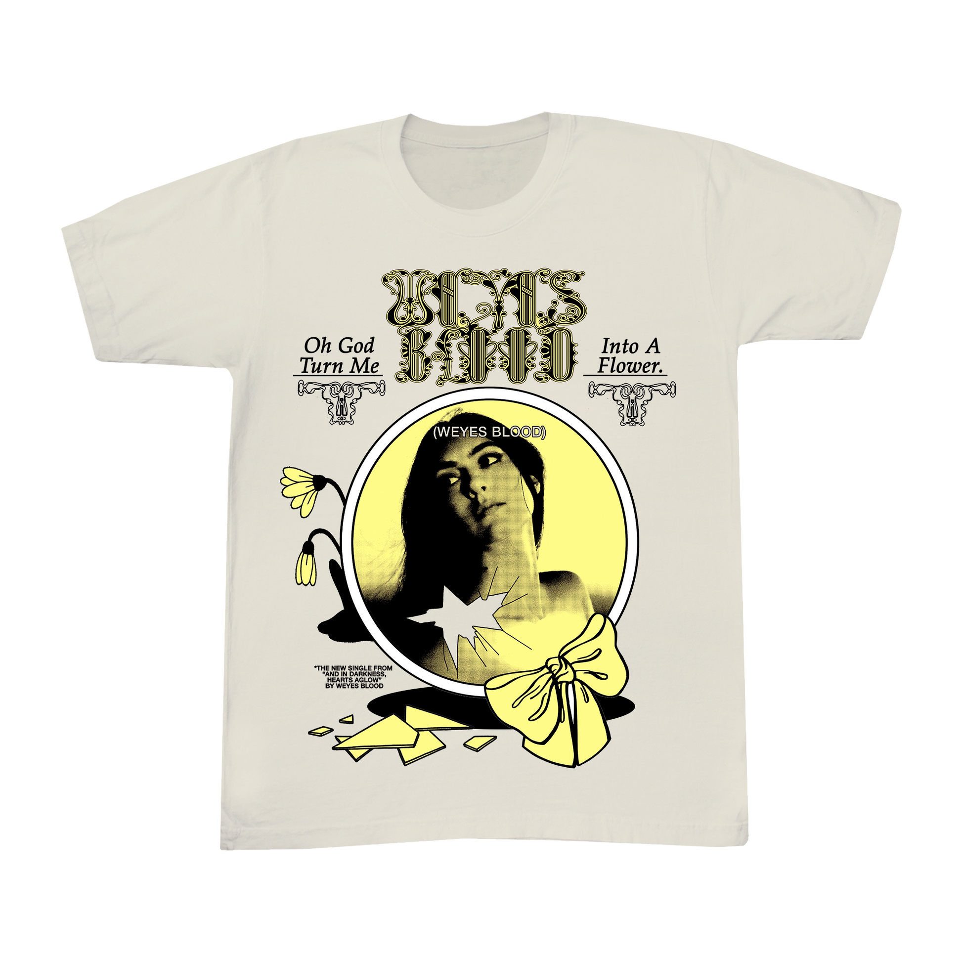 God Turn Me Into A Flower T-Shirt – WEYES BLOOD